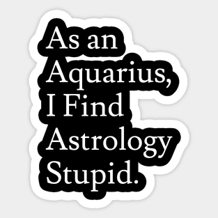 Aquarius_Astrology is Stupid Sticker